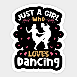 Just a Girl who Loves Dancing Dancer Sticker